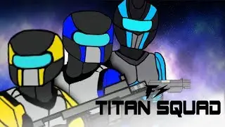 Titan Squad - FS Studio's Complete Original Animated Series