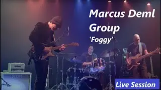 Marcus Deml Group - Live Session 'Foggy'