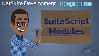 SuiteScript Modules--The Beginner's Guide to NetSuite Development, Lesson 4