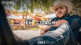 El  Coach - Gerardo Ortiz & Luis R Conriquez (LETRA)