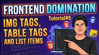 Intro to List Items, Img and Table Tags in HTML | Frontend Domination - Tutorial #5