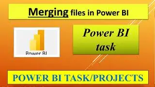 MERGING Two Tables in power BI (Power Query Editor) || Power BI Tasks 2022 ||