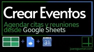 Crear un evento de Google Calendar desde Google Sheets con la ayuda de Google Apps Script