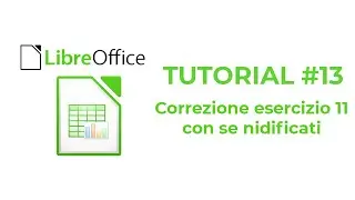 Tutorial - LibreOffice Calc#13 Correzione esercizio 11