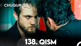 Chuqur 138-qism (O'zbek tilida)