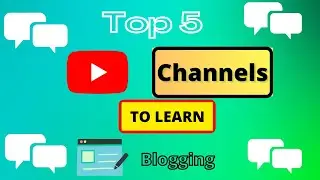 Top 5 YouTube channels to learn blogging - codeandman