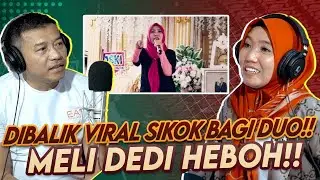 KEHIDUPANNYA BERUBAH DRASTIS KARENA SIKOK BAGI DUO!! INI KISAH MELI DEDI!!