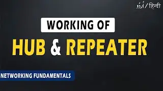Hub And Repeater Full Explanation | Networking Fundamentals | 