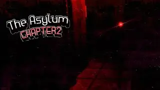 [Roblox Horrors] [#2] The Asylum - Chapter 2