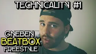 TECHNICALITY #1 | Gneben Beatbox Freestyle |