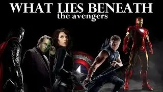 What Lies Beneath | The Avengers