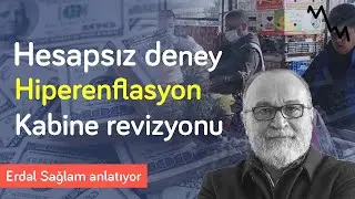Ortada ekonomik model yok, panik artabilir! & Hiperenflasyon riski | Erdal Sağlam