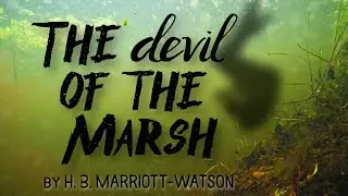 The Devil of the Marsh - By H.B. Marriott-Watson | A Folk Horror Story
