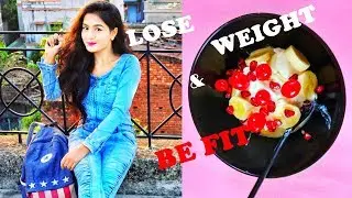 How to Lose Weight Fast & Be Fit in 2018 || Easy ways || Nilanjana Dhar