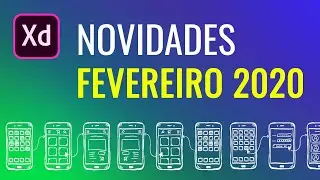Curso de Adobe XD - FEVEREIRO 2020 - Novidades, Novos recursos e Atualizações