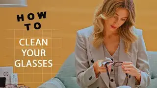 How To Clean Your Glasses | Hip Optical