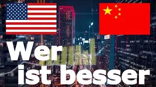[DE] USA vs CHINA - Wer ist besser?