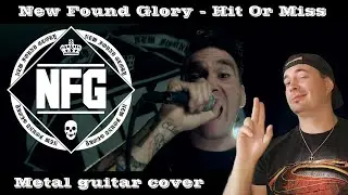 New Found Glory - Hit Or Miss (Metal guitar cover)