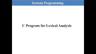 C Program for Lexical Analysis in System Programming