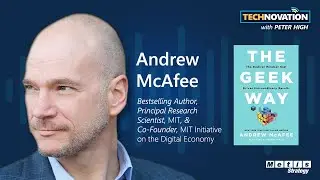 The Geek Way: MIT's Andrew McAfee on Agility, Innovation, & a Geek's 'Four Norms' | Technovation 838