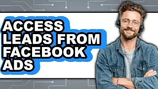 How to Access Leads from Facebook Ads (easy Method)