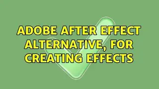 Ubuntu: Adobe after effect alternative, for creating effects