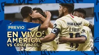 EN VIVO: América Vs Cruz Azul // Previo  