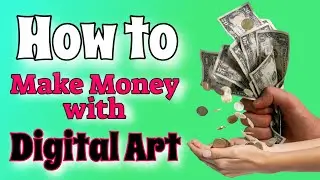 How to Make Money with Digital Art If You're Not Making Any (YET) With Printables or POD Products