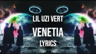 Lil Uzi Vert - Venetia (Lyrics)