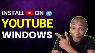 How to install YouTube App on Windows