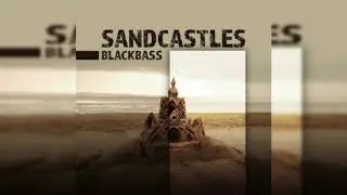 Blackbass - Sandcastles ft. Etoile (Remix)