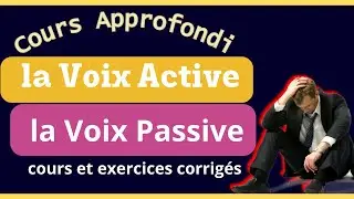 Comprendre la Voix Active et la Voix Passive en Grammaire - Cours Approfondi #GrammaireFrançaise