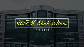 UiTM Shah Alam by Drone | DJI Mavic Pro Cinematic