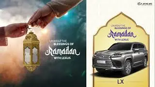 Unwrap the blessings of Ramadan with Lexus