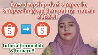 CARA MUDAH DROPSHIP DARI SHOPEE KE SHOPEE TERBARU