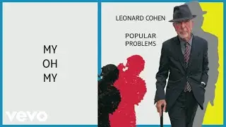 Leonard Cohen - My Oh My (Official Audio)