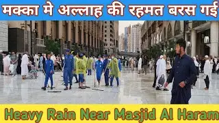 Stormy Rain After Asr Namaz,Prayers of Masjid Al Haram Mecca and Pilgrims