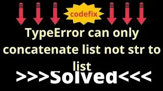 Fixing TypeError can only concatenate list not 'str' to list