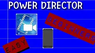 HOW TO USE| POWER DIRECTOR FOR BEGINNERS