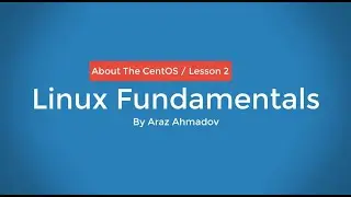 Linux Fundamentals Part I - 1. Linux Overview and Installation - About The CentOS - Lesson 2