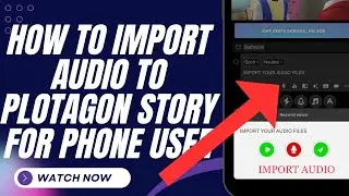 HOW TO IMPORT AUDIO IN PLOTAGON FOR PHONE USERS