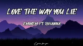Eminem – Love The Way You Lie ft. Rihanna
