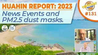 Hua Hin Report FEB 2023 - Tennis Open, Muay Thai events review, upcoming events PM2.5 dust and masks