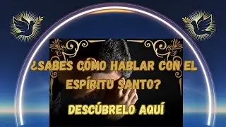 ¿SABES cómo HABLAR con el Espíritu Santo?🕊️* Descúbrelo aquí*Con Oración al Final