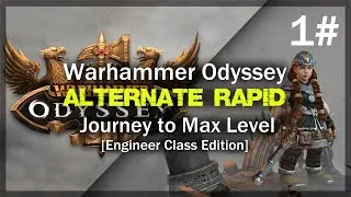 Warhammer Odyssey | Alternate Rapid Journey to Max Level [Engineer] - Part 1