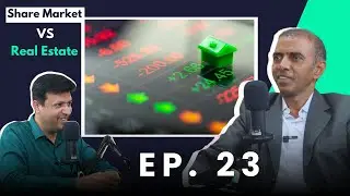 Real Estate Vs Share Market : Shiv Pal's Journey - From Job to Entrepreneurship | Episode 23