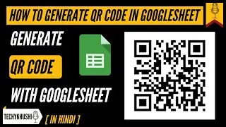How to generate QR Code in Google Sheet | Generate QR Code with Spreadsheet in 2021