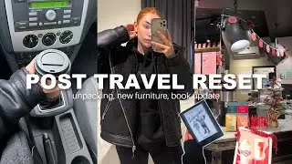 post travel reset vlog | unpacking, ordering new furniture, book update