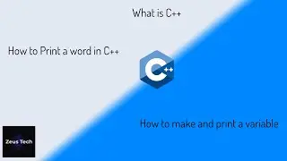 What is C++, how to print words, and how to make variables and print them