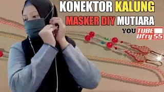 MEMBUAT KONEKTOR KALUNG MASKER DIY MUTIARA